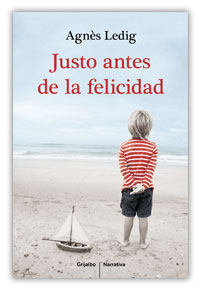 Justo antes de la felicidad de Agnes Ledig