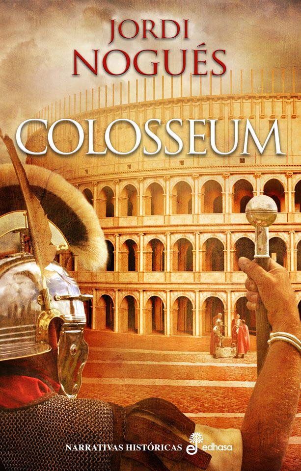 Colosseum. La grandeza de Roma, de Jordi Nogués