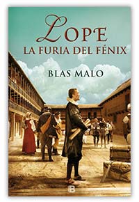 Lope. La furia del fénix, de Blas Malo