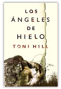 Los ángeles de hielo, de Toni Hill