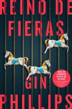 Reino de Fieras, de Gin Phillips