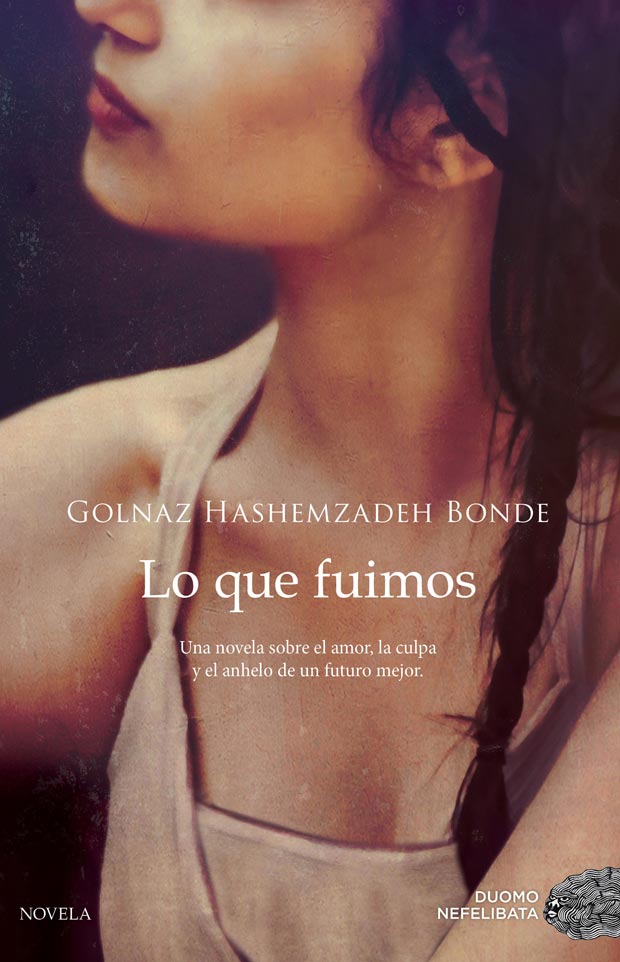 Lo que fuimos, de Golnaz Hashemzadeh Bonde