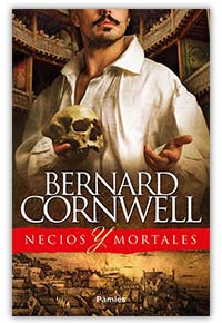 Necios y mortales, de Bernard Cornwell