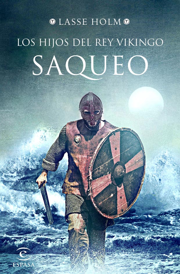 Los hijos del rey vikingo. Saqueo, de Lasse Holm