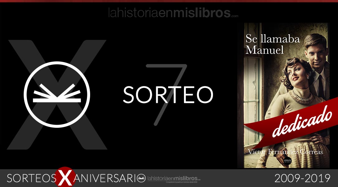 Sorteo 7, X Aniversario - Se llamaba Manuel, de Víctor Fernández Correas