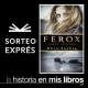 Sorteo Exprés: Ferox. Serás Leyenda