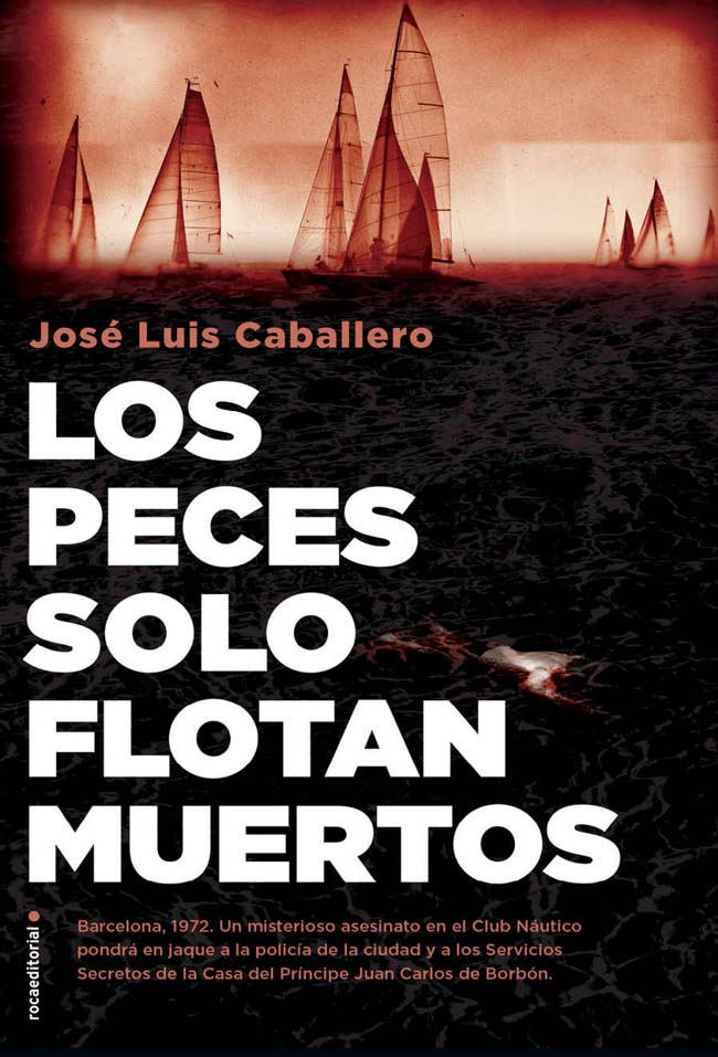 Los peces solo flotan muertos, de José Luis Caballero