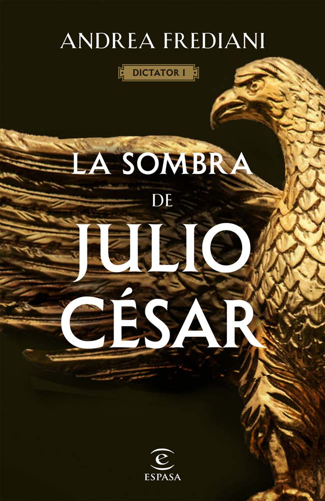 La sombra de Julio César (Serie Dictador 1), de Andrea Frediani