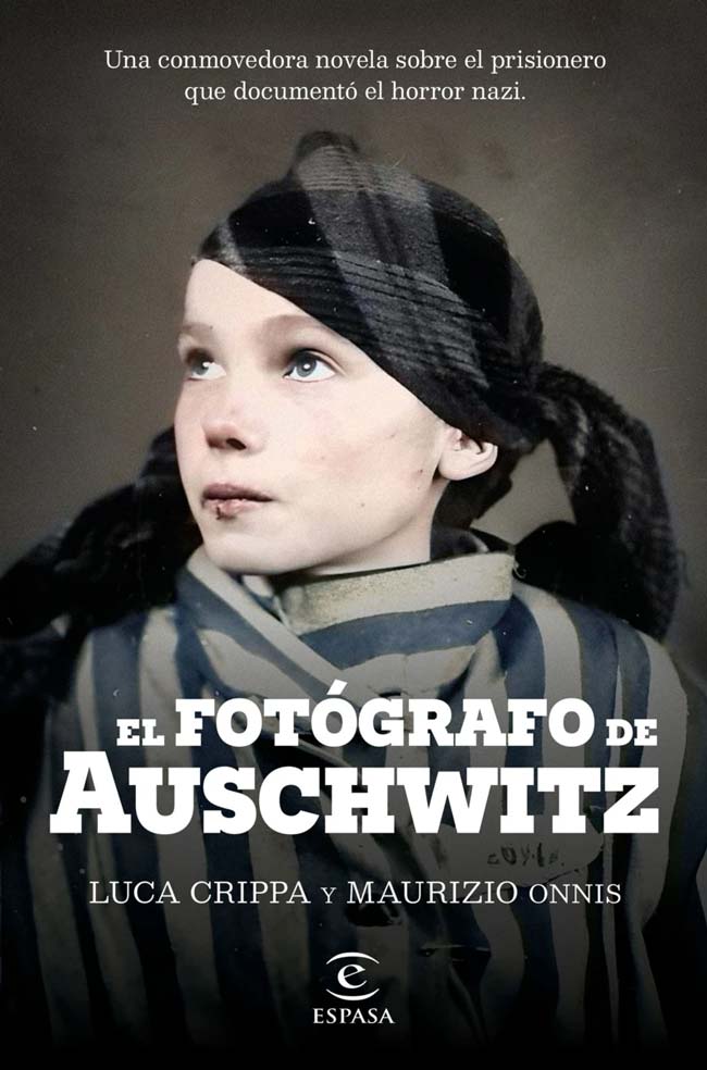 El fotógrafo de Auschwitz, de Luca Crippa, Maurizio Onnis