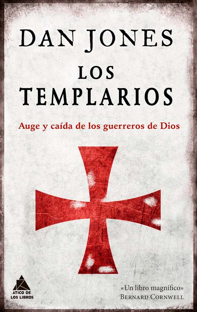Los templarios. Auge y caída de los guerreros de Dios, de Dan Jones